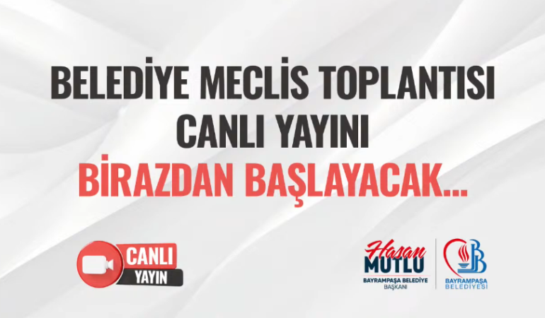 Bayrampaşa Belediyesi Ocak Ayı İkinci Meclis Oturumu