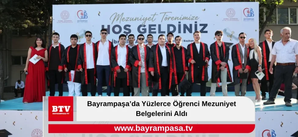 Bayrampaşa’da Yüzlerce Öğrenci Mezuniyet Belgelerini Aldı 1
