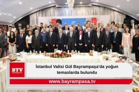 İstanbul Valisi Gül Bayrampaşa'da yoğun temaslarda bulundu