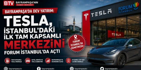 Bayrampaşa’da Dev Yatırım: Tesla, İstanbul’daki İlk Tam Kapsamlı Merkezini Forum İstanbul’da Açtı