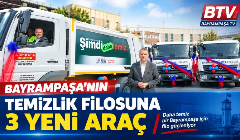 Bayrampaşa Belediyesi temizlik filosuna katılan 3 yeni çöp kamyonu