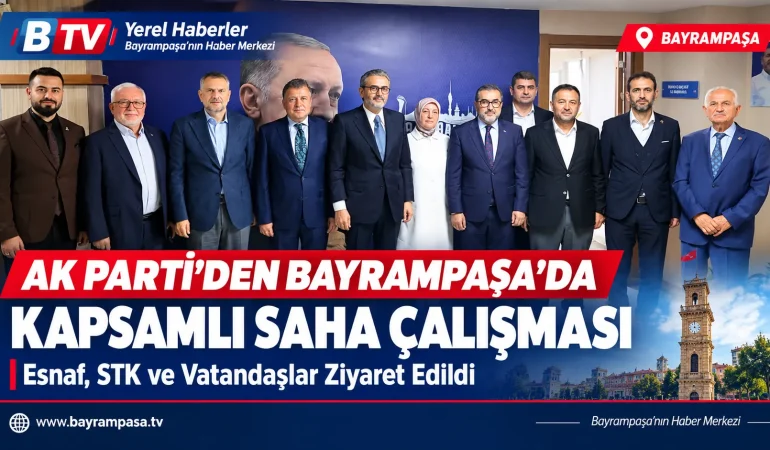 AK Parti’den Bayrampaşa’da Kapsamlı Saha Çalışması: Esnaf, STK ve Vatandaşlar Ziyaret Edildi