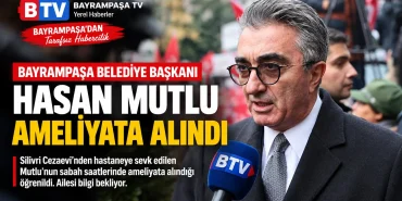 Hasan Mutlu ameliyata alındı – Bayrampaşa TV