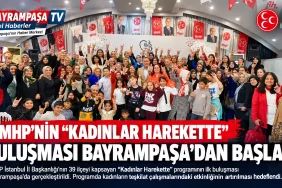 MHP’nin Kadınlar Harekette Buluşması Bayrampaşa’da Başladı